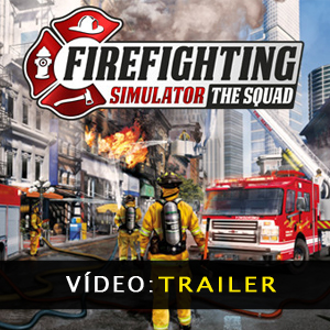 Firefighting Simulator The Squad Vídeo do atrelado