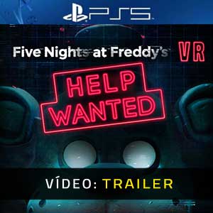 Five Nights at Freddy's VR Help Wanted PS4 Atrelado de vídeo