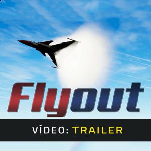 Flyout - Trailer de Vídeo