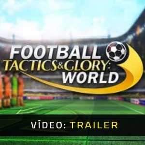 Football, Tactics & Glory World Trailer de vídeo