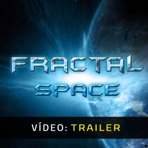 Fractal Space Trailer de Vídeo