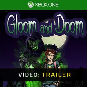 Gloom and Doom - Atrelado de vídeo