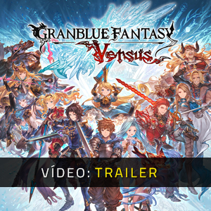 Granblue Fantasy Versus - Trailer