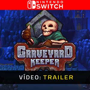 Graveyard Keeper Nintendo Switch- Atrelado de vídeo