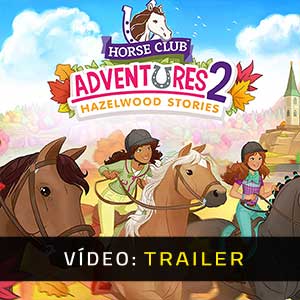 Horse Club Adventures 2 Hazelwood Stories - Atrelado de vídeo