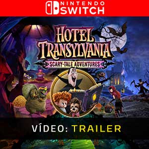 Hotel Transylvania Scary-Tale Adventures Atrelado De Vídeo