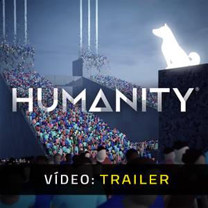 Humanity - Trailer de Vídeo