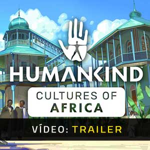 HUMANKIND Cultures of Africa Pack Atrelado De Vídeo