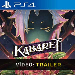 Kabaret PS4- Atrelado de Vídeo