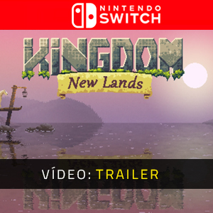 Kingdom New Lands Nintendo Switch - Trailer de vídeo