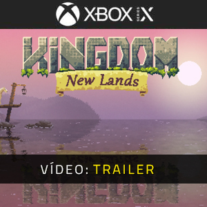 Kingdom New Lands Xbox Series - Trailer de vídeo