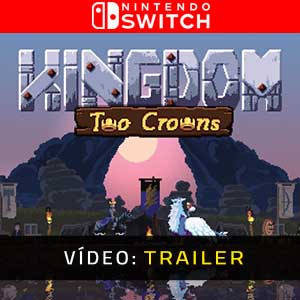 Kingdom Two Crowns Nintendo Switch Atrelado De Vídeo