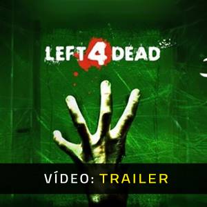 Left 4 Dead - Trailer de Vídeo