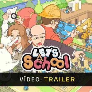 Let’s School - Trailer