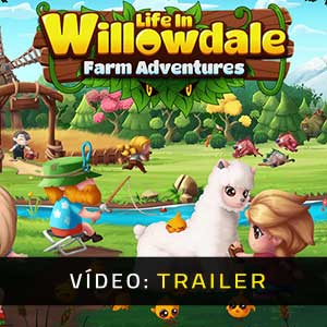 Life in Willowdale Farm Adventures Atrelado De Vídeo