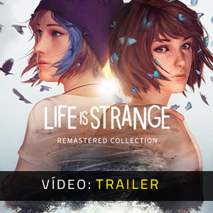 ife is Strange Remastered Collection Atrelado De Vídeo