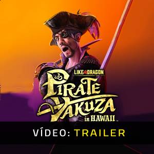 Like a Dragon: Pirate Yakuza in Hawaii - Trailer de Vídeo