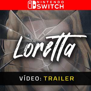 Loretta Nintendo Switch- Atrelado de Vídeo