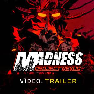 MADNESS Project Nexus - Trailer de Vídeo