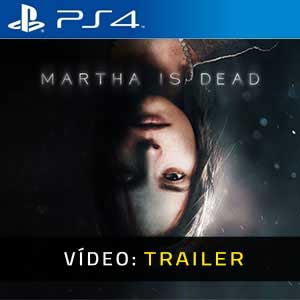 Martha is Dead PS4 Atrelado De Vídeo