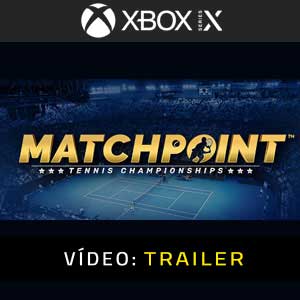 Matchpoint Tennis Championships Xbox Series Atrelado de vídeo