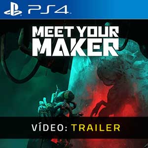 Meet Your Maker PS4 Atrelado de vídeo