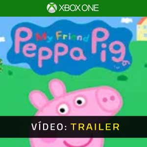 My Friend Peppa Pig Xbox One Atrelado De Vídeo