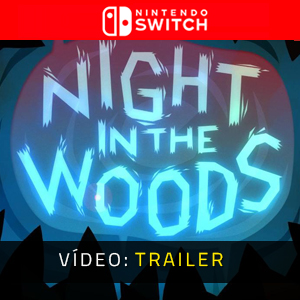 Night in the Woods Nintendo Switch- Trailer