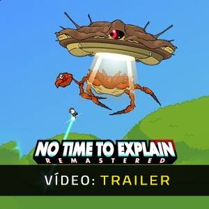 No Time to Explain Trailer de Vídeo