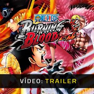 One Piece Burning Blood Trailer de Vídeo