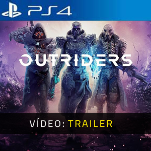 Outriders PS4 - Trailer de vídeo