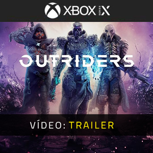 Outriders Xbox Series - Trailer de vídeo