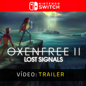 OXENFREE 2 Lost Signals - Atrelado de Vídeo