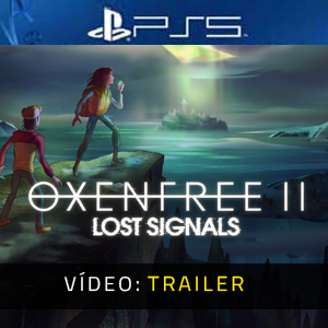 OXENFREE 2 Lost Signals - Atrelado de Vídeo