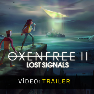 OXENFREE 2 Lost Signals - Atrelado de Vídeo