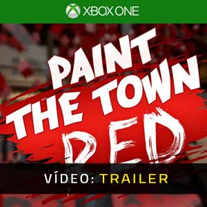 Paint The Town Red Xbox One Atrelado De Vídeo