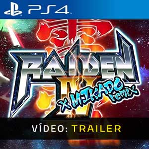 Raiden 4 x Mikado Remix PS4- Atrelado de Vídeo