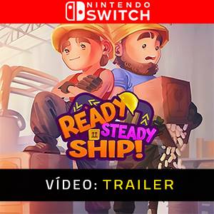 Ready, Steady, Ship - Trailer