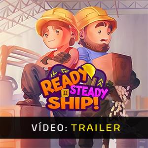 Ready, Steady, Ship - Trailer