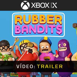 Rubber Bandits Xbox Series- Atrelado de Vídeo