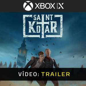 Saint Kotar Xbox Series- Atrelado de vídeo