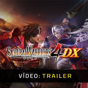 Samurai Warriors 4 DX Trailer de Vídeo