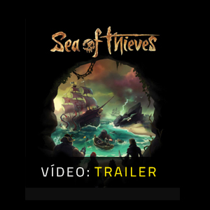 Vídeo do Sea of Thieves de reboque