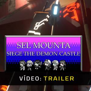 Sel Mounta-Siege the Demon Castle - Trailer de Vídeo