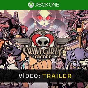 Skullgirls 2nd Encore Xbox One Trailer de vídeo