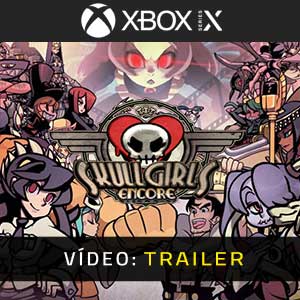 Skullgirls 2nd Encore Xbox Series Trailer de vídeo