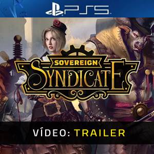 Sovereign Syndicate Video Trailer