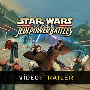 Star Wars Episode 1 Jedi Power Battles - Trailer de Vídeo