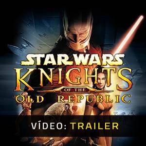 STAR WARS Knights of the Old Republic Trailer de vídeo