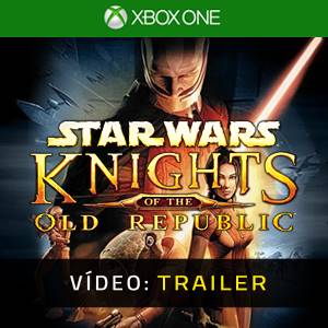 STAR WARS Knights of the Old Republic Xbox One Trailer de vídeo